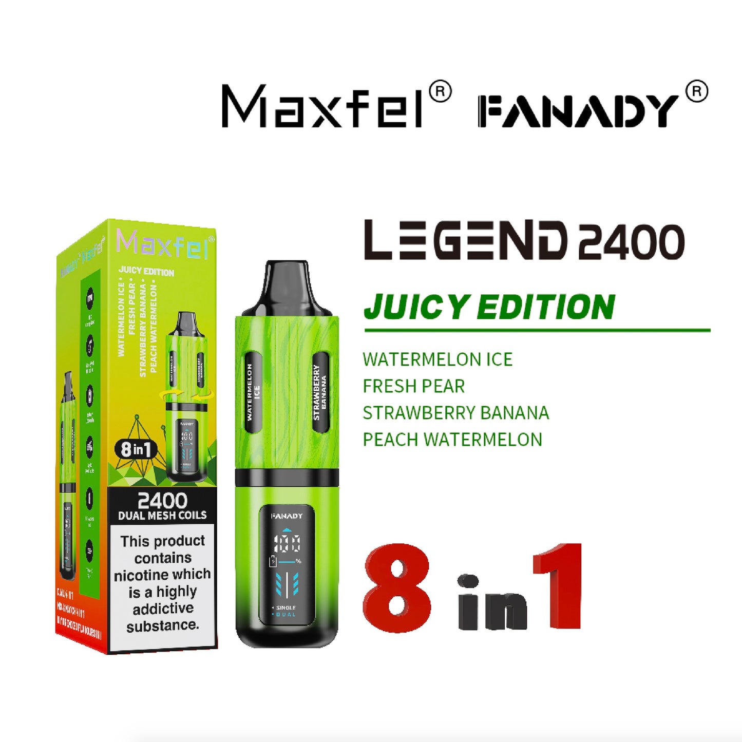 Maxfel Fanady Legend 2400 | Juicy Edition | 8 In 1